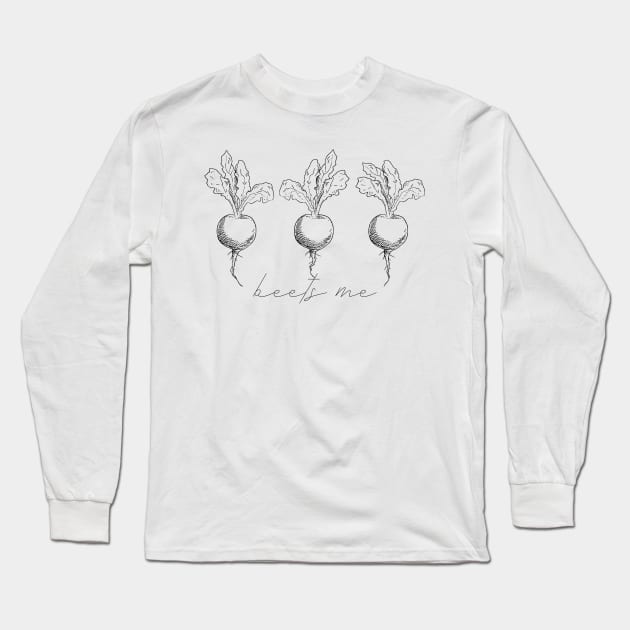 Beets Me Long Sleeve T-Shirt by Nataliatcha23